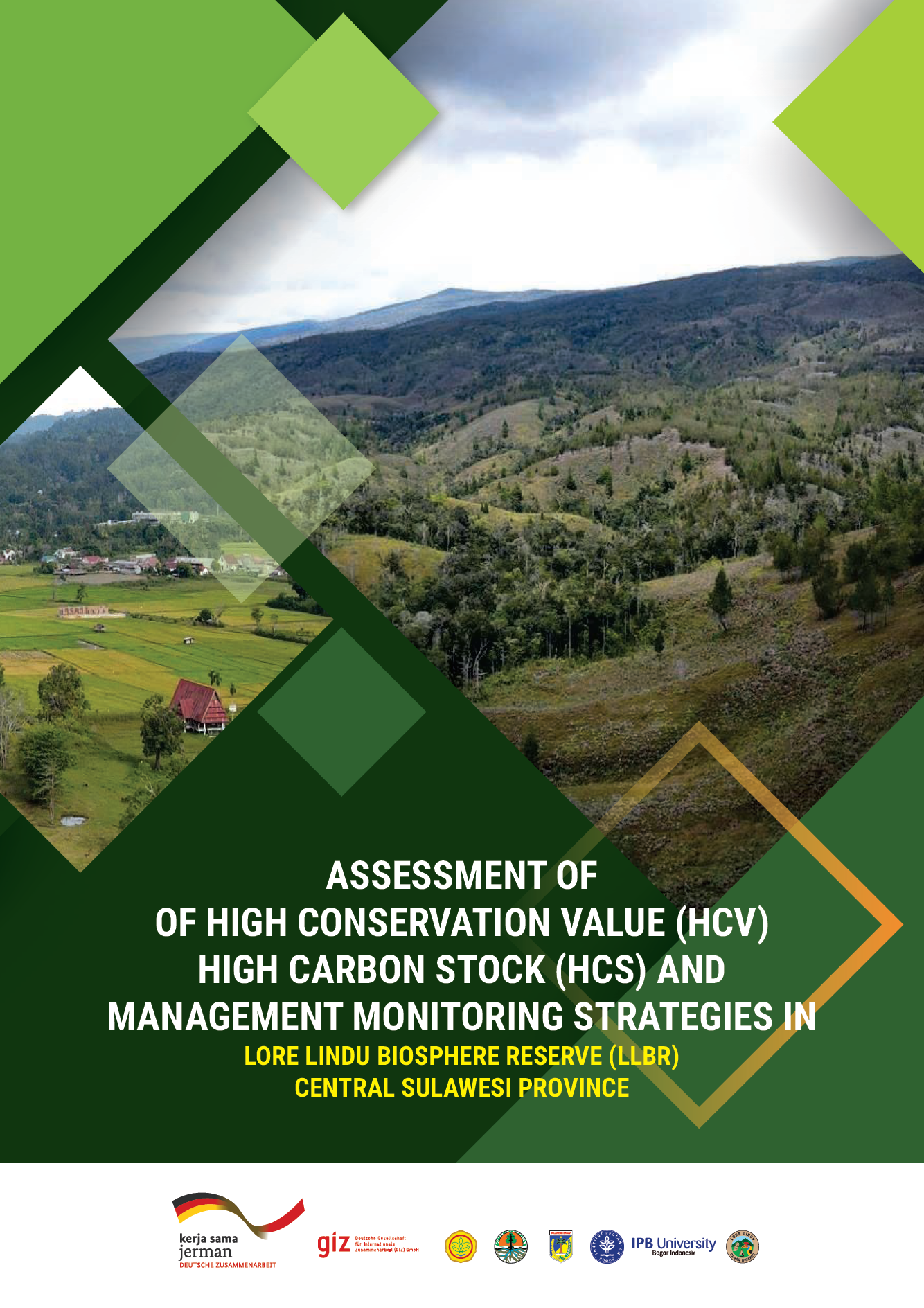 Assessment of High Conservation Value (HCV) High Carbon Stock (HCS) and Management Monitoring Strategies in Lore Lindu Biosphere Reserve (LLBR) Central Sulawesi Province