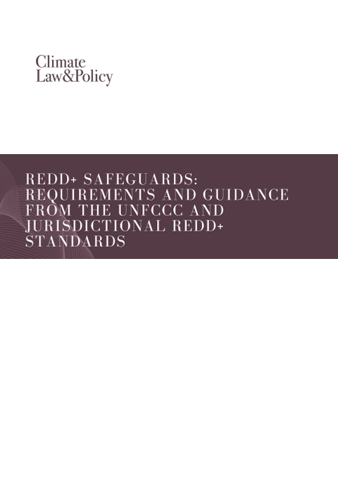 REDD+ Safeguards: Requirements and Guidance From the UNFCCC and Jurisdictional REDD+ Standards